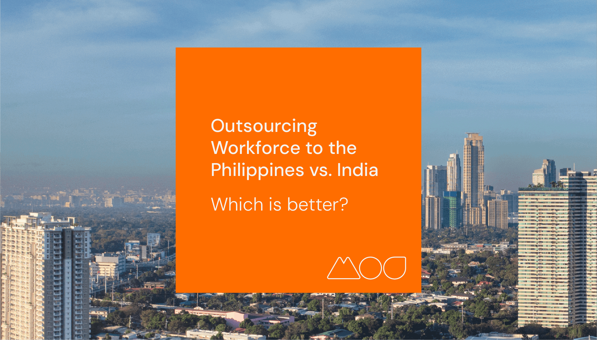 A vivid orange square displays the text: Outsourcing to the Philippines vs. India: Which is better? set against a cityscape of towering buildings under a clear blue sky and a far-off urban skyline.